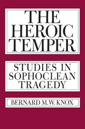 Bild des Verkufers fr Heroic Temper : Studies in Sophoclean Tragedy zum Verkauf von GreatBookPrices