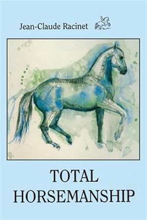 Seller image for TOTAL HORSEMANSHIP: A recipe for riding in absolute balance for sale by GreatBookPrices