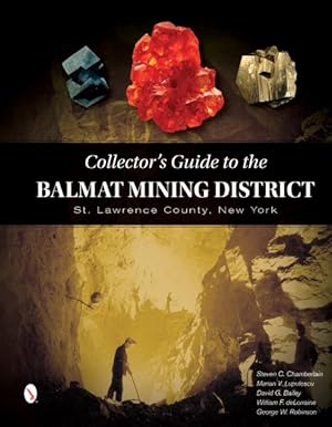 Bild des Verkufers fr Collector's Guide to the Balmat Mining District : St. Lawrence County, New York zum Verkauf von GreatBookPrices