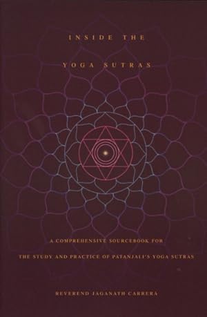 Image du vendeur pour Inside the Yoga Sutras : A Comprehensive Sourcebook for the Study And Practice of Patanjali's Yoga Sutras mis en vente par GreatBookPrices