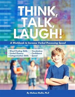 Imagen del vendedor de Think, Talk, Laugh!: Increase Verbal Processing Speed and Language Organization Skills a la venta por GreatBookPrices