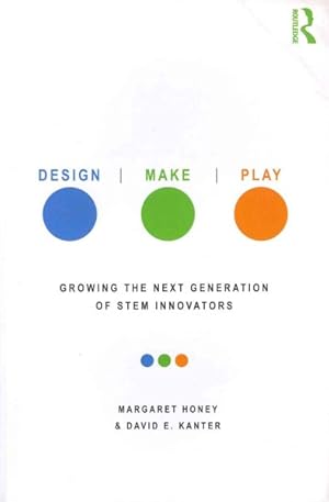 Immagine del venditore per Design, Make, Play : Growing the Next Generation of Stem Innovators venduto da GreatBookPrices