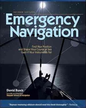 Seller image for Emergency Navigation : Find Your Position and Shape Your Course at Sea Even If Your Instruments Fail for sale by GreatBookPrices