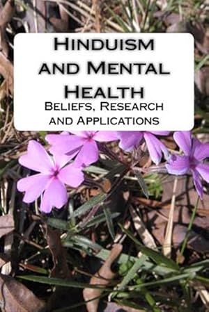 Bild des Verkufers fr Hinduism and Mental Health : Beliefs, Research and Applications zum Verkauf von GreatBookPrices