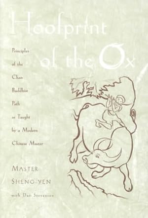 Seller image for Hoofprint of the Ox : Principles of the Chan Buddhist Path As Taught by a Modern Chinese Master for sale by GreatBookPrices