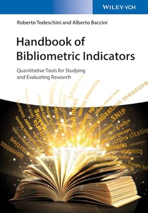 Immagine del venditore per Handbook of Bibliometric Indicators : Quantitative Tools for Studying and Evaluating Research venduto da GreatBookPrices