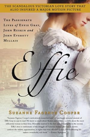 Seller image for Effie : The Passionate Lives of Effie Gray, John Ruskin and John Everett Millais for sale by GreatBookPrices