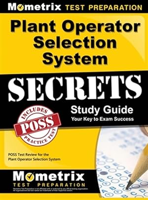 Seller image for Plant Operator Selection System Secrets Study Guide: Poss Test Review for the Plant Operator Selection System for sale by GreatBookPrices