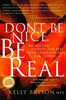 Seller image for Don't Be Nice, Be Real : Balancing Passion for Self With Compassion for Others for sale by GreatBookPrices