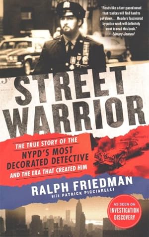 Immagine del venditore per Street Warrior : The True Story of the NYPD's Most Decorated Detective and the Era That Created Him venduto da GreatBookPrices