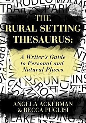 Seller image for The Rural Setting Thesaurus: A Writer's Guide to Personal and Natural Places for sale by GreatBookPrices