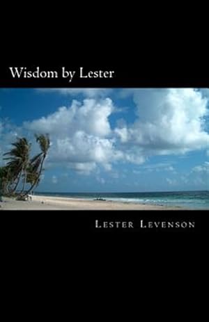 Bild des Verkufers fr Wisdom by Lester : Lester Levenson's Teachings zum Verkauf von GreatBookPrices