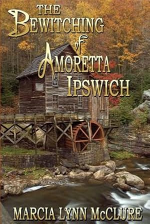Seller image for The Bewitching of Amoretta Ipswich for sale by GreatBookPrices