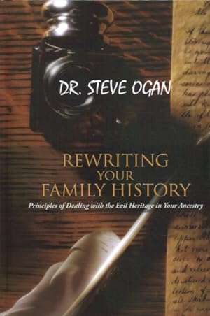 Seller image for Rewriting Your Family History : Principles of Dealing With the Evil Heritage in Your Ancestry for sale by GreatBookPrices