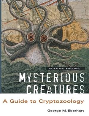 Imagen del vendedor de Mysterious Creatures: A Guide to Cryptozoology - Volume 2 a la venta por GreatBookPrices