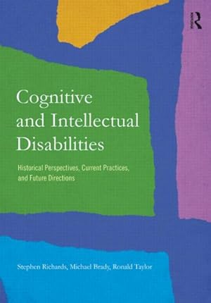 Imagen del vendedor de Cognitive and Intellectual Disabilities : Historical Perspectives, Current Practices, and Future Directions a la venta por GreatBookPrices