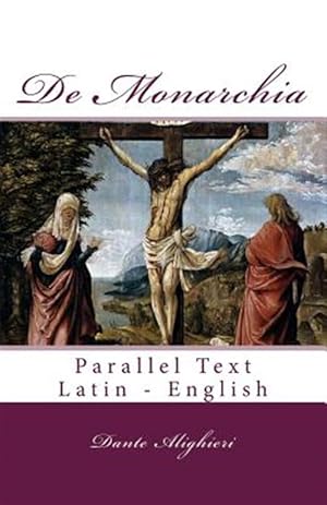 Bild des Verkufers fr De Monarchia : Parallel Text zum Verkauf von GreatBookPrices