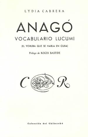 Seller image for Anago,vocabulario Lucumi/ Anago,vocabulary Lucumi : El Yoruba que se habla en Cuba/ The Yoruba who spoke in Cuba -Language: spanish for sale by GreatBookPrices