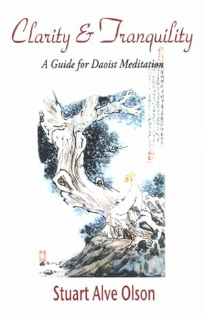 Seller image for Clarity & Tranquility : A Guide for Daoist Meditation for sale by GreatBookPrices