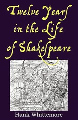 Immagine del venditore per Twelve Years in the Life of Shakespeare venduto da GreatBookPrices