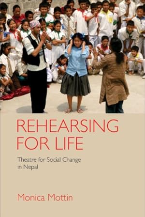 Image du vendeur pour Rehearsing for Life : Theatre for Social Change in Nepal mis en vente par GreatBookPrices