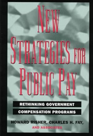 Seller image for New Strategies for Public Pay : Rethinking Government Compensation Programs for sale by GreatBookPrices