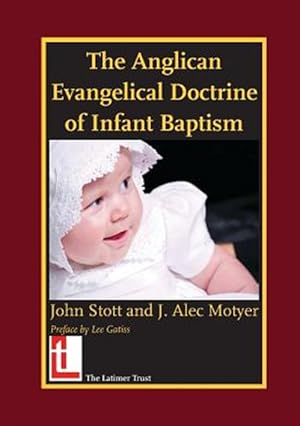 Image du vendeur pour The Anglican Evangelical Doctrine of Infant Baptism mis en vente par GreatBookPrices