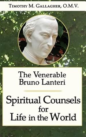Bild des Verkufers fr The Venerable Bruno Lanteri: Spiritual Counsels for Life in the World zum Verkauf von GreatBookPrices