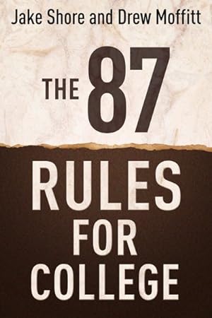 Image du vendeur pour 87 Rules for College mis en vente par GreatBookPrices