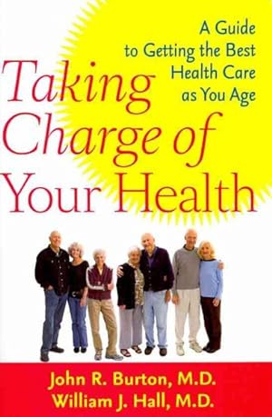Seller image for Taking Charge of Your Health : A Guide to Getting the Best Health Care As You Age for sale by GreatBookPrices