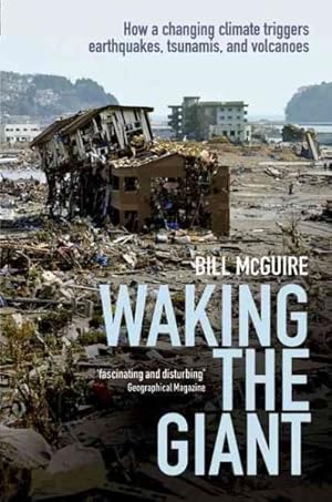 Seller image for Waking the Giant : How a Changing Climate Triggers Earthquakes, Tsunamis, and Volcanoes for sale by GreatBookPrices