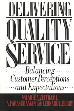 Seller image for Delivering Quality Service : Balancing Customer Perceptions and Expectations for sale by GreatBookPrices