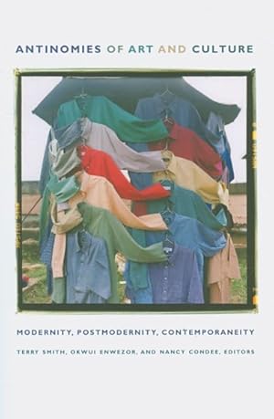 Imagen del vendedor de Antinomies of Art and Culture : Modernity, Postmodernity, Contemporaneity a la venta por GreatBookPrices