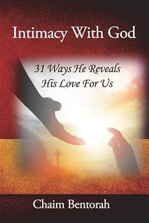 Seller image for Intimacy with God: 31 Ways He Reveals His Love for Us for sale by GreatBookPrices
