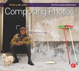 Imagen del vendedor de Focus on Composing Photos a la venta por GreatBookPrices