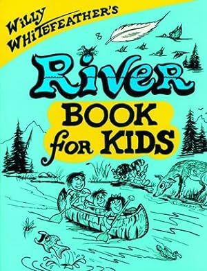 Seller image for Willy Whitefeather's River Book for Kids for sale by GreatBookPrices