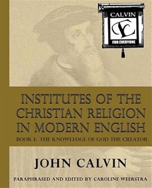 Imagen del vendedor de Institutes of the Christian Religion in Modern English a la venta por GreatBookPrices