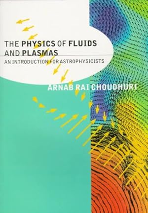 Immagine del venditore per Physics of Fluids and Plasmas : An Introduction for Astrophysicists venduto da GreatBookPrices