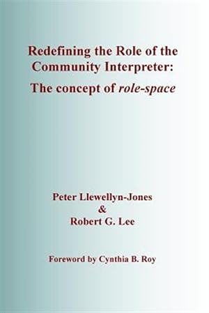 Image du vendeur pour Redefining the Role of the Community Interpreter : The Concept of Role-space mis en vente par GreatBookPrices