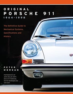Seller image for Original Porsche 911 1964-1998 : The Definitive Guide to Mechanical Systems, Specifications and History for sale by GreatBookPrices