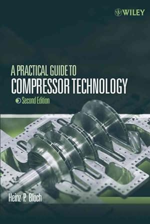 Imagen del vendedor de Practical Guide to Compressor Technology a la venta por GreatBookPrices