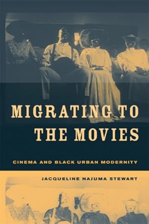 Immagine del venditore per Migrating To The Movies : Cinema And Black Urban Modernity venduto da GreatBookPrices