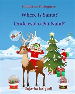 Seller image for Children's Portuguese: Where Is Santa. Onde Esta O Pai Natal: Livro Ilustrado Para Crian -Language: portuguese for sale by GreatBookPrices
