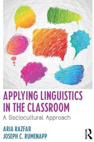 Imagen del vendedor de Applying Linguistics in the Classroom : A Sociocultural Approach a la venta por GreatBookPrices
