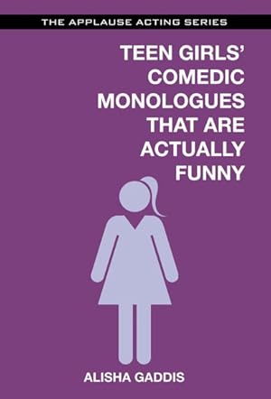 Image du vendeur pour Teens Girls' Comedic Monologues That Are Actually Funny mis en vente par GreatBookPrices