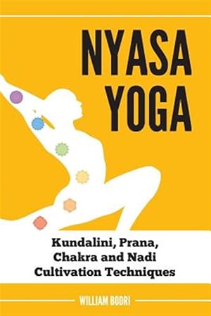 Seller image for Nyasa Yoga: Kundalini, Prana, Chakra and Nadi Cultivation Techniques for sale by GreatBookPrices
