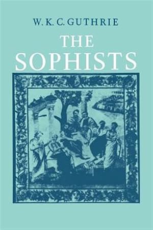 Seller image for Sophists : A History of Greek Philosophy: the Fifth Century Enlightenment for sale by GreatBookPrices