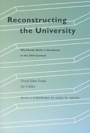 Immagine del venditore per Reconstructing the University : Worldwide Shifts in Academia in the 20th Century venduto da GreatBookPrices