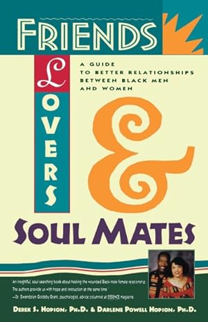 Imagen del vendedor de Friends, Lovers and Soul Mates : A Guide to Better Relationships Between Black Men and Women a la venta por GreatBookPrices