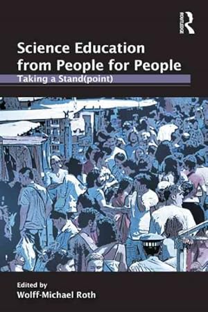 Seller image for Science Education from People for People : Taking a Standpoint for sale by GreatBookPrices